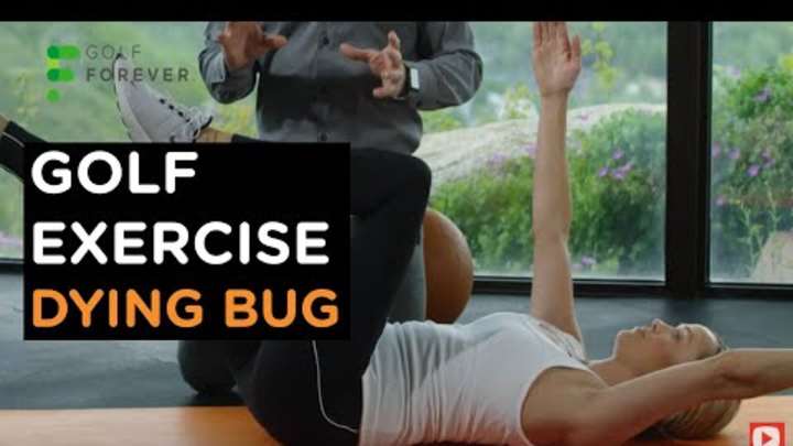 Golf Exercise: Dying Bug