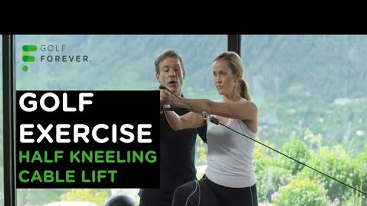 Golf Exercise: Half-Kneeling Cable Lift